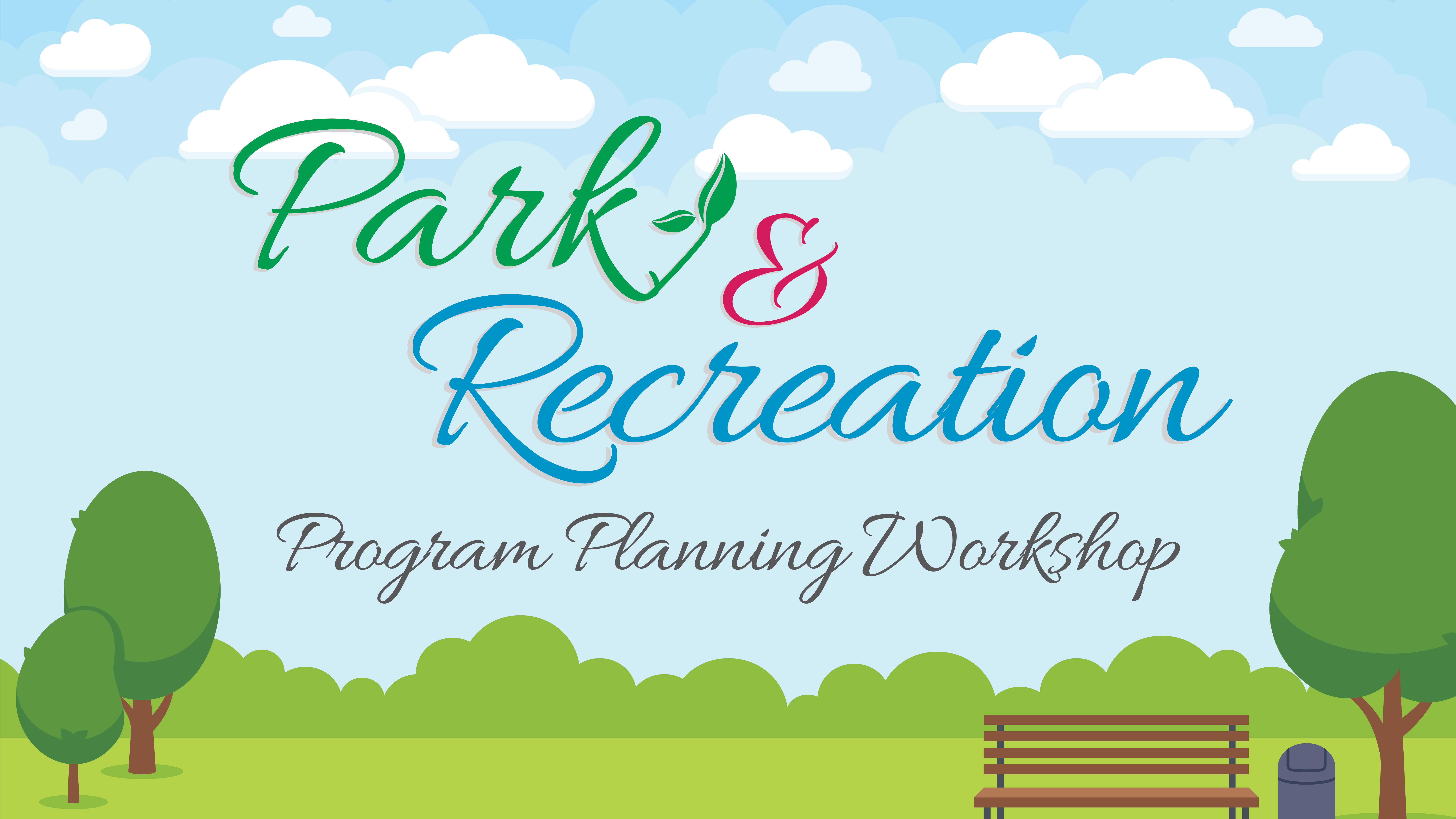A park with the writing, "Parks and Recreation Program Planning Workshop."